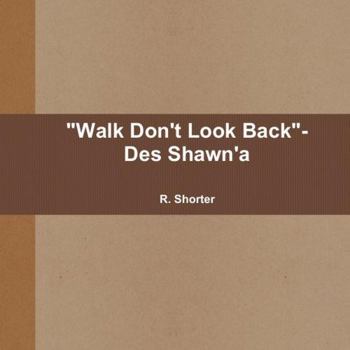 Walk Don't Look Back- Des Shawn'a