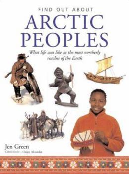 Paperback Arctic Peoples: What Life Was Like in the Most Northerly Reaches of the Earth Book