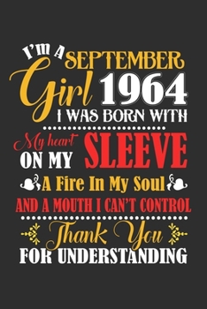 Paperback I'm A September Girl 1964 I Was Born With My Heart On My Sleeve A Fire In My Soul And A Mouth I Cant Control Thank You For Understanding: Composition Book