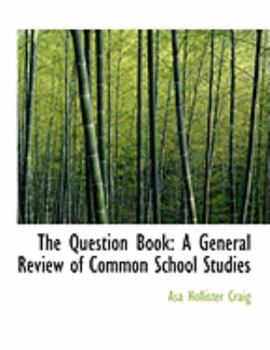 Paperback The Question Book: A General Review of Common School Studies (Large Print Edition) [Large Print] Book