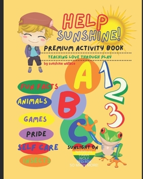 Paperback Help Sunshine! Teaching Love Through Play: A Premium Activity Book for Ages 3 & up Book