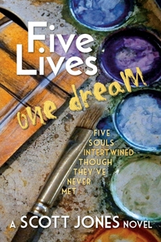 Paperback Five Lives One Dream: Five souls intertwined though they've never met Book