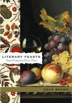 Hardcover Literary Feasts: Inspired Eating from Classic Fiction Book
