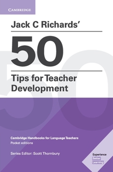 Paperback Jack C Richards' 50 Tips for Teacher Development Pocket Editions: Cambridge Handbooks for Language Teachers Book