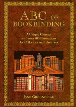 Hardcover ABC of Bookbinding: An Illustrated Glossary of Terms for Collectors and Conservators Book
