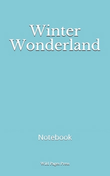 Winter Wonderland: Notebook
