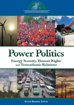 Paperback Power Politics: Energy Security, Human Rights and Transatlantic Relations Book