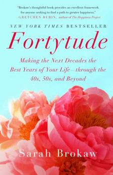 Paperback Fortytude: Making the Next Decades the Best Years of Your Life -- Through the 40s, 50s, and Beyond Book