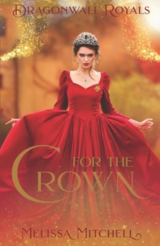 For the Crown - Book #1 of the Dragonwall Royals