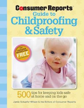 Paperback Consumer Reports Guide to Childproofing & Safety Book