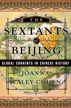 The Sextants of Beijing: Global Currents in Chinese History