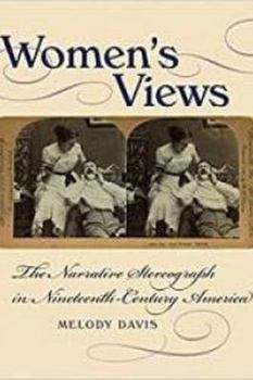 Paperback Women's Views: The Narrative Stereograph in Nineteenth-Century America Book