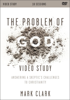 DVD The Problem of God Video Study: Answering a Skeptic's Challenges to Christianity Book
