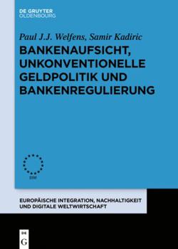 Hardcover Bankenaufsicht, unkonventionelle Geldpolitik und Bankenregulierung [German] Book