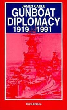 Hardcover Gunboat Diplomacy 1919-1991: Political Applications of Limited Naval Force Book