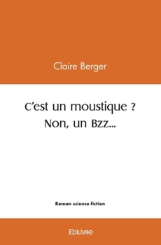 Paperback C'est un moustique ? Non, un Bzz... [French] Book