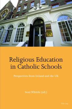 Hardcover Religious Education in Catholic Schools: Perspectives from Ireland and the UK Book