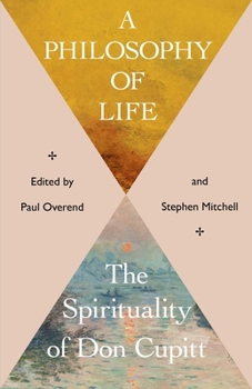 A Philosophy of Life: The Spirituality of Don Cupitt