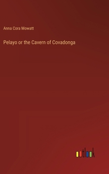 Hardcover Pelayo or the Cavern of Covadonga Book