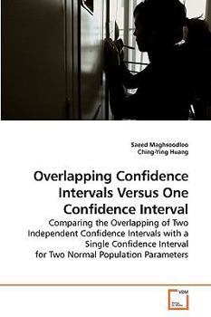 Paperback Overlapping Confidence Intervals Versus One Confidence Interval Book