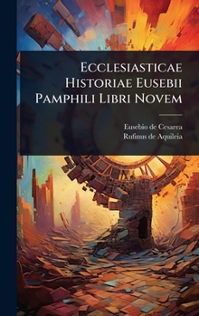 Hardcover Ecclesiasticae Historiae Eusebii Pamphili Libri Novem Book