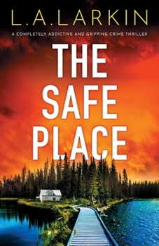 Paperback The Safe Place: A completely addictive and gripping crime thriller Book