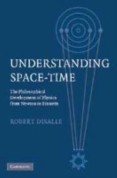 Paperback Understanding Space-Time: The Philosophical Development of Physics from Newton to Einstein Book