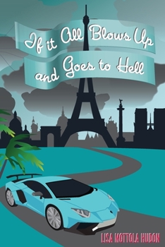 Paperback If It All Blows Up And Goes To Hell Book