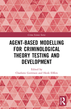 Hardcover Agent-Based Modelling for Criminological Theory Testing and Development Book