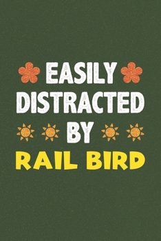 Paperback Easily Distracted By Rail Bird: Rail Bird Lovers Funny Gifts Dot Grid Journal Notebook 6x9 120 Pages Book