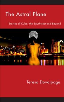 Paperback Astral Plane:: Stories of Cuba, the Southwest, and Beyond Book