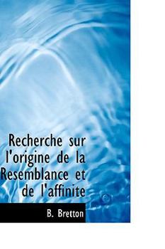 Hardcover Recherche Sur L'Origine de La Resemblance Et de L'Affinit Book