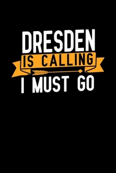 Paperback Dresden is calling I Must go: Graph Paper Vacation Notebook with 120 pages 6x9 perfect as math book, sketchbook, workbook and diary Book