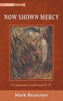 Hardcover Now Shown Mercy: A Commentary on Romans 9-11 Book