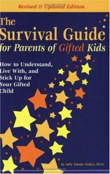 Paperback The Survival Guide for Parents of Gifted Kids: How to Understand, Live With, and Stick Up for Your Gifted Child Book
