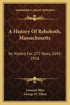 A History Of Rehoboth, Massachusetts: Its History For 275 Years, 1643-1918