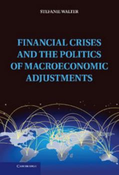 Hardcover Financial Crises and the Politics of Macroeconomic Adjustments Book