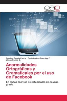 Paperback Anormalidades Ortográficas y Gramaticales por el uso de Facebook [Spanish] Book