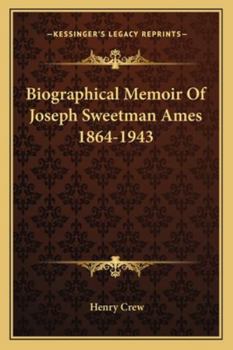 Paperback Biographical Memoir Of Joseph Sweetman Ames 1864-1943 Book