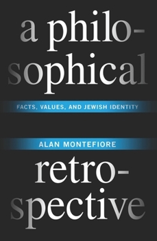 Hardcover A Philosophical Retrospective: Facts, Values, and Jewish Identity Book