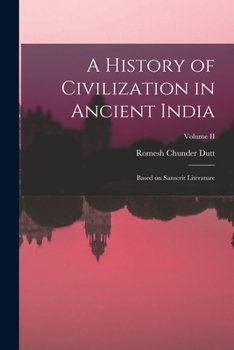 Paperback A History of Civilization in Ancient India: Based on Sanscrit Literature; Volume II Book