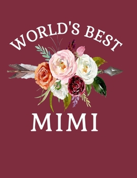 World's Best Mimi: 8.5x11 Notebook 100 Blank Lined College Rule Pages Gift for Mimi Grandmothers Gifts