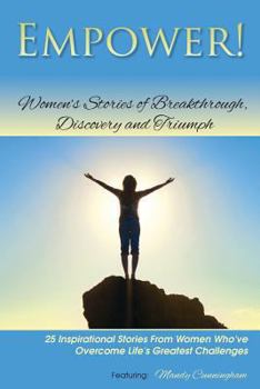 Paperback Empower!: Women's Stories of Breakthrough, Discovery and Triumph Book