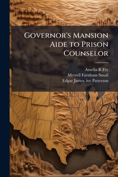 Paperback Governor's Mansion Aide to Prison Counselor: Oral History Transcript / and Related Material, 1970-197 Book