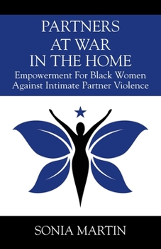 Partners at War in the Home: Empowerment For Black Women Against Intimate Partner Violence