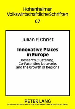 Innovative Places in Europe: Research Clustering, Co-Patenting Networks and the Growth of Regions