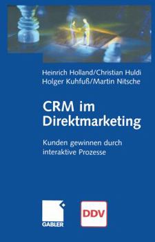 Paperback Crm Im Direktmarketing: Kunden Gewinnen Durch Interaktive Prozesse [German] Book