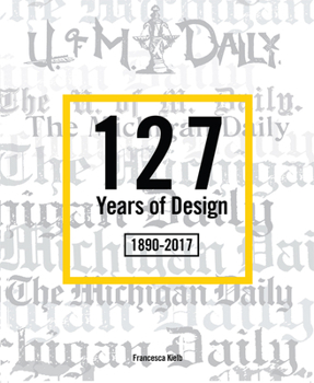 Paperback 127 Years of Design 1890-2017: The Michigan Daily Book