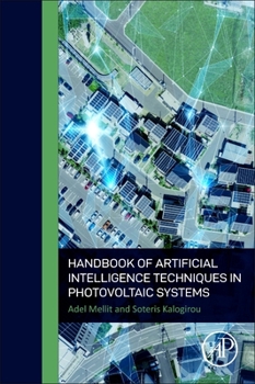 Paperback Handbook of Artificial Intelligence Techniques in Photovoltaic Systems: Modeling, Control, Optimization, Forecasting and Fault Diagnosis Book