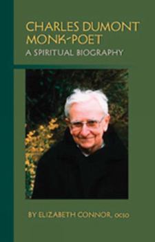 Paperback Charles Dumont Monk-Poet: A Spiritual Biography Volume 10 Book